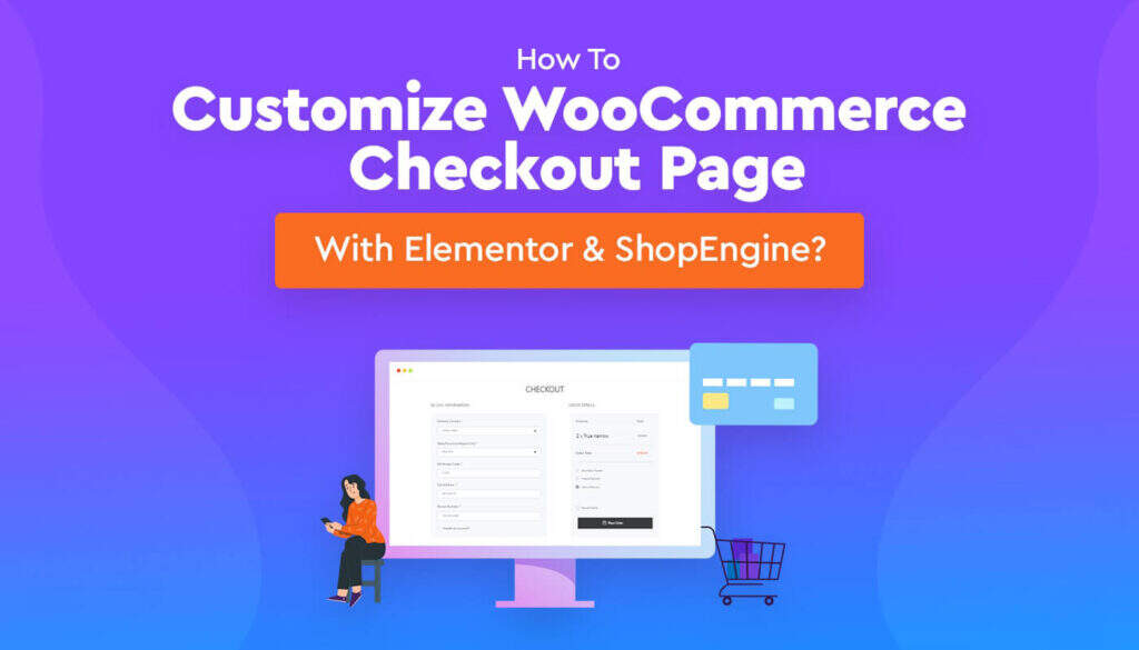 如何使用Elementor和ShopEngine自定义WooCommerce结帐页面__wordpress教程